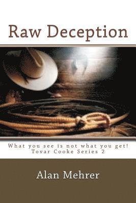 Alan Mehrer - Raw Deception: What you see is not what you get!, Häftad