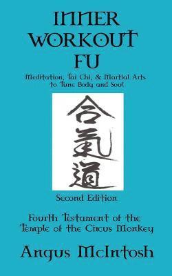 bokomslag Inner Workout Fu: Meditation, Tai Chi & Martial Arts to Tune Body and Soul