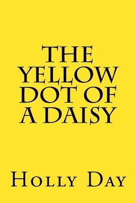 The Yellow Dot of a Daisy 1