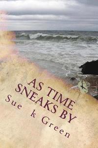 bokomslag As Time Sneaks By: A Poetic Anthology