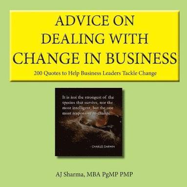 bokomslag Advice on Dealing with Change in Business: 200 Quotes to Help Business Leaders Tackle Change