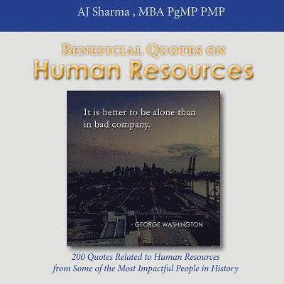 Beneficial Quotes on Human Resources: 200 Quotes Related to Human Resources from Some of the Most Impactful People in History 1