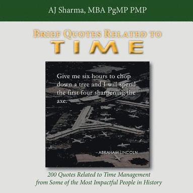 bokomslag Brief Quotes Related to Time: 200 Quotes Related to Time Management from Some of the Most Impactful People in History