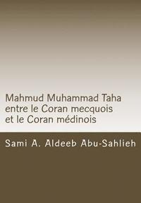 bokomslag Mahmud Muhammad Taha: Mahmud Muhammad Taha Entre Le Coran Mecquois Et Le Coran Médinois