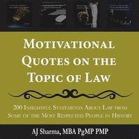 bokomslag Motivational Quotes on the Topic of Law: 200 Insightful Statements About Law from Some of the Most Respected People in History