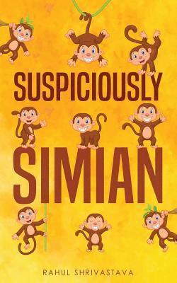 Rahul Shrivastava - Suspiciously Simian, Häftad