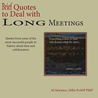 bokomslag Brief Quotes to Deal with Long Meetings: Quotes from some of the most successful people in history about time & collaboration