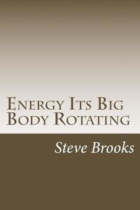 bokomslag Energy Its Big Body Rotating