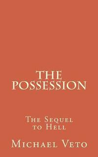 bokomslag The Possession: The Sequel to Hell