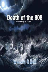 bokomslag The Death of the 808: The true story of LST 808