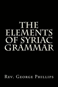 bokomslag The Elements of Syriac Grammar