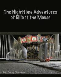 bokomslag The Nighttime Adventures of Elliott the Mouse