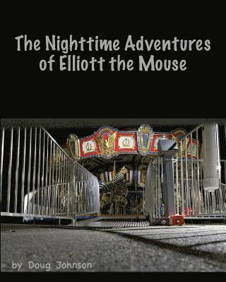 The Nighttime Adventures of Elliott the Mouse 1