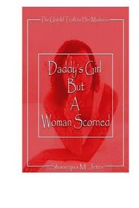 bokomslag Daddy's Girl but a Woman Scorned: The Untold Truth to Her Madness
