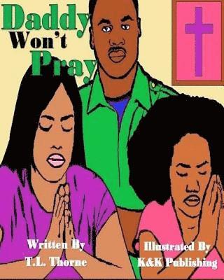 Daddy Won't Pray 1