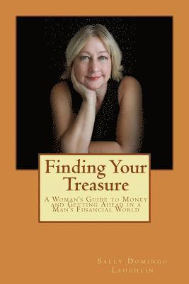 bokomslag Finding Your Treasure: A Woman's Guide to Money and Getting Ahead in a Man's Financial World