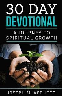 bokomslag 30 Day Devotional: A Journey to Spiritual Growth