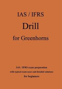 bokomslag IAS / IFRS Drill for Greenhorns - orange edition: IAS / IFRS exam preparation for beginners