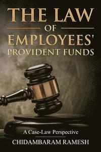 bokomslag The Law of Employees' Provident Funds: A Case Law Perspective
