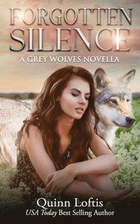 bokomslag Forgotten Silence: A Grey Wolves Novella