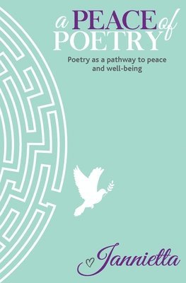 bokomslag A Peace of Poetry: Poetry as a pathway to peace and wellbeing