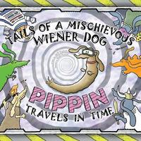 bokomslag Tails of a Mischievous Wiener Dog: Pippin Travels in Time
