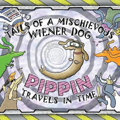 Tails of a Mischievous Wiener Dog: Pippin Travels in Time 1