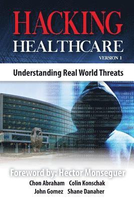 Colin Konschak - Hacking Healthcare: Understanding Real World Threats, Häftad