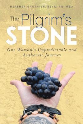 bokomslag The Pilgrim's Stone: One Woman's Unpredictable and Authentic Journey