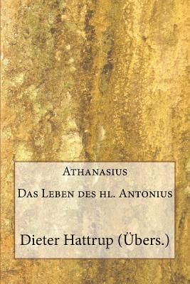 Dieter Hattrup - Athanasius: Das Leben des hl. Antonius, Häftad