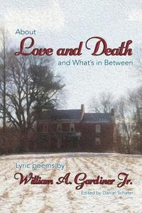 bokomslag About Love and Death and What's in Between