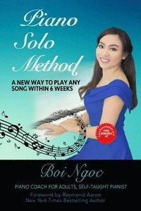 bokomslag Piano Solo Method For Beginners - A New Way To Play Any Song Within 6 Weeks