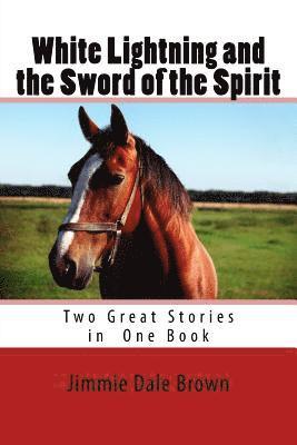 bokomslag White Lightning and the Sword of the Spirit