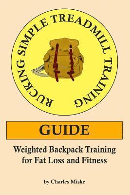 bokomslag Rucking Simple Treadmill Training Guide: Weighted Backpack Training for Fat Loss and Fitness