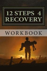 bokomslag 12 Steps 4 Recovery Workbook