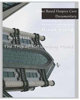 Diana Liang - Home Based Hospice Care Documentary: How Did I Look After My Family with Last Stage Cancer?, Häftad