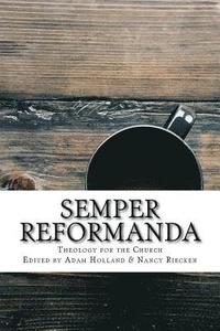 bokomslag Semper Reformanda: Theology for the Church