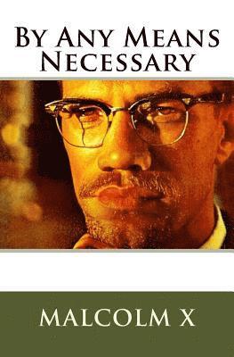 Malcolm X's By Any Means Necessary: Speech 1