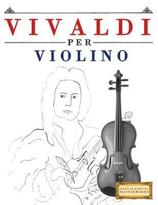 bokomslag Vivaldi Per Violino: 10 Pezzi Facili Per Violino Libro Per Principianti