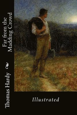 Far from the Madding Crowd: Illustrated 1