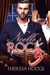 bokomslag Noelle's Rock 3: A BWWM Holiday Romance: A BWWM Holiday Romance