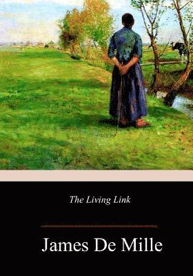 James De Mille - The Living Link, Häftad