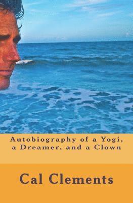 bokomslag Autobiography of a Yogi, a Dreamer, a Painter, and a Clown