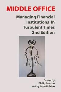 bokomslag Middle Office: Managing Financial Institutions in Turbulent Times