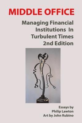 Middle Office: Managing Financial Institutions in Turbulent Times 1