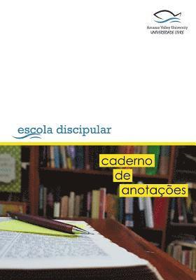 Amazon Valley University, Escola Discipular: Minhas Anotações 1