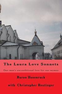 bokomslag The Laura Love Sonnets: One Baron's unconditional love for one woman