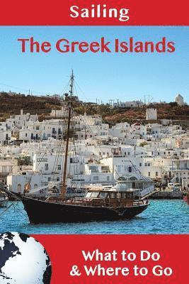 Steve Efthyvoulos - Sailing: The Greek Islands: What to Do & Where to Go, Häftad