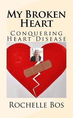 bokomslag My Broken Heart: Conquering Heart Disease