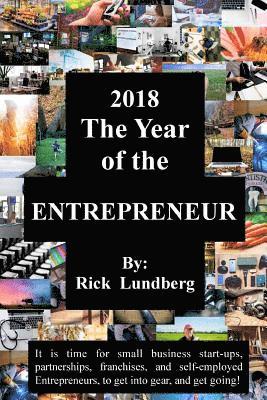 2018 - The Year of the Entrepreneur: It Is Time for Small Business Start-Ups, Partnerships, Franchises, and Self-Employed Entrepreneurs, to Get Into G 1